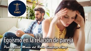 El egoísmo en la relación de pareja [upl. by Gnok]