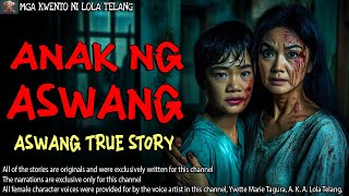 ANAK NG ASWANG  Aswang True Story [upl. by Dnalon]