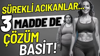 SÜREKLİ ACIKANLAR 3 MADDE DE ÇÖZÜM BASİT  TOK KALMAK İÇİN [upl. by Earas256]