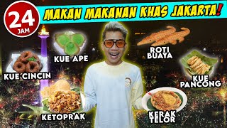 24 JAM MAKAN MAKANAN KHAS JAKARTA‼️ GINI TERNYATA RASANYA‼️😱 [upl. by Sackville193]