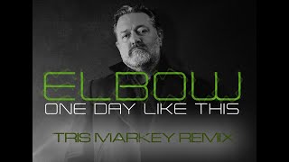 Elbow  One Day Like This Tris Markey Remix 2024 [upl. by Asilej]