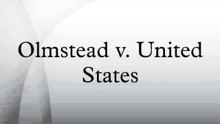 Olmstead v United States [upl. by Nolrac]