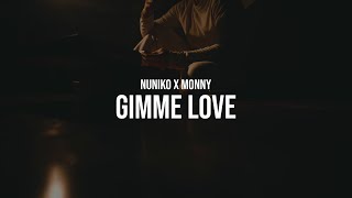 NUNIKO amp MONNY  GIMME LOVE prod by Joskee [upl. by Laenahtan520]