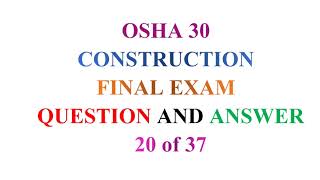 OSHA 30 Construction Final Exam Question and Answer 20 Of 37 [upl. by Crooks]