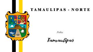 Tamaulipas  Polka Vers Antigua [upl. by Thorlay]