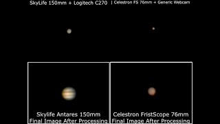 Celestron FirstScope 76mm X Skylife Antares 150mm  Jupiter Recording [upl. by Geller664]