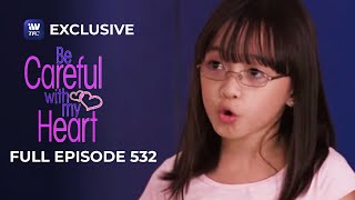 Full Episode 532  Be Careful With My Heart [upl. by Jowett]