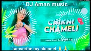 chikni chameli dj remix songs dj Aman music subscribe please 🙏🙏 saport my channel [upl. by Rog631]