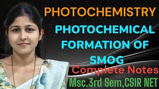 PHOTOCHEMISTRYPHOTOCHEMICAL FORMATION OF SMOG COMPLETE NOTES Msc 3rd sem CSIR NET [upl. by Sivie]