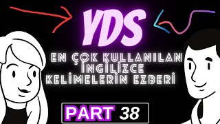 YDS DE EN ÇOK KULLANILAN İNGİLİZCE KELİMELERİN EZBERİ PART 38 [upl. by Las]