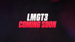 LMGT3 Coming Soon [upl. by Ayikan]