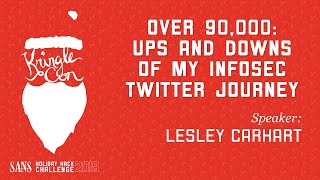 Lesley Carhart Over 90000 Ups and Downs of my InfoSec Twitter Journey  KringleCon 2019 [upl. by Nageam]