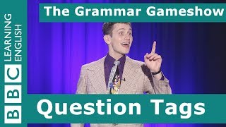 Question Tags The Grammar Gameshow Episode 22 [upl. by Tristam202]