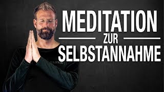 Geführte Meditation zur SELBSTANNAHME  Sich selber lieben lernen [upl. by Toscano]