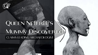 Queen Nefertitis Mummy Discovered [upl. by Cindee]