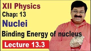 NCERT XII Physics Chap133  Binding Energy  BEN  Binding Energy of Nucleus  Nuclei [upl. by Nerrat911]