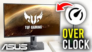 How To Overclock ASUS TUF Gaming Monitor  Full Guide [upl. by Clerissa]