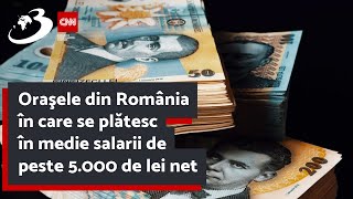 Oraşele din România în care se plătesc în medie salarii de peste 5000 de lei net [upl. by Annayr393]