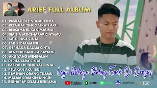 ARIEF FULL ALBUM TERPOPULER 2024  BERSAMA BUKAN MAUMU  RELA KAU TINGGALKAN AKU [upl. by Ynettirb]