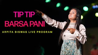 Tip Tip Barsa Pani  Arpita Biswas Live Program  Stage program [upl. by Merrielle]