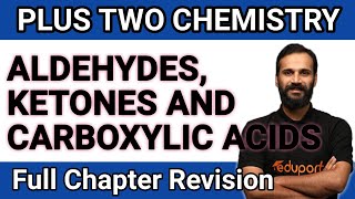 Aldehydes Ketones and Carboxylic Acids  Plus Two  Chemistry  Chapter 12  Single Shot Revision [upl. by Haraj]