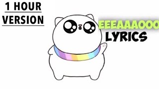 EEEAAAOOO Lyrics 1 HOUR VERSION [upl. by Anon]