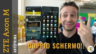 Lo Smartphone a DOPPIO DISPLAY ZTE Axon M ANTEPRIMA [upl. by Eatnwahs]