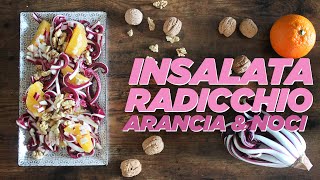 INSALATA RADICCHIO ARANCIA E NOCI  INSALATA di STAGIONE [upl. by Kessel]