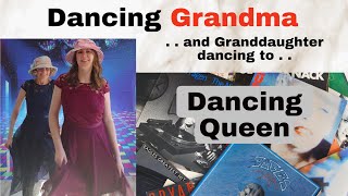 Grandma and Granddaughter Dancing to Dancing Queen [upl. by Fiske]