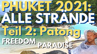 PHUKET 2021  ALLE STRÄNDE  PATONG FREEDOM BEACH PARADISE BEACH [upl. by Tull70]