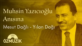 Mesut Dağlı  Yılan Dağına Kar Yağmış [upl. by Phil44]