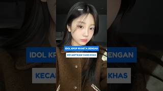 IDOL KPOP WANITA DENGAN KECANTIKAN YANG KHAS SHORTS KPOP IDOL KPOSTID [upl. by Adnek507]