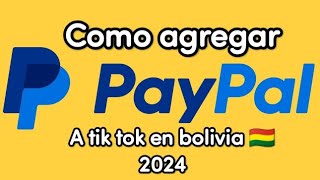 cómo agregar PAYPAL a TIKTOK en BOLIVIA 🇧🇴 2024 [upl. by Ashling]