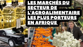 les 06 marchés les plus rentables dans le secteur agroalimentaire en Afrique [upl. by Bodrogi]