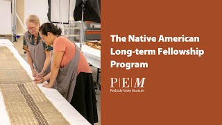 The Native American Longterm Fellowship Program at PEM [upl. by Heinrich]