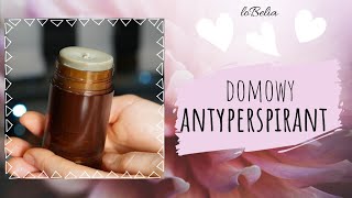 Domowy ANTYPERSPIRANT który działa ✔naturalny ✔bez substancji drażniących  loBelia [upl. by Ahsiekim]