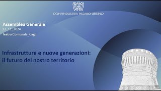 Assemblea Generale Confindustria Pesaro UrbinoCagli 22 novembre 2024 [upl. by Aikaz206]