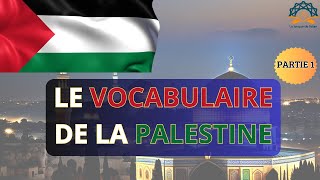 Le Vocabulaire De La Palestine PARTIE 1 [upl. by Hepsiba]