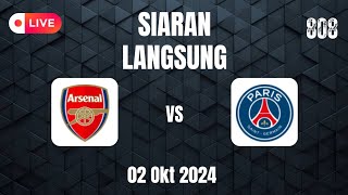 Siaran Langsung Uefa Champions League  Arsenal vs PSG 02 Okt 2024  Score808 Live [upl. by Tarsuss372]