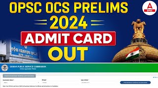 OPSC OCS Prelims Admit card 2024 Out  How to Download OPSC OAS Admit Card [upl. by Yellac614]