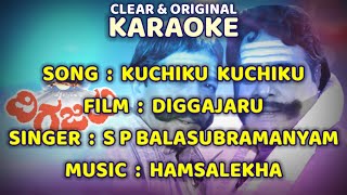 KUCHIKU KUCHIKU  Diggajaru  clear amp ORIGINAL KARAOKE with lyrics  created by Gagan Puranik [upl. by Tevis]