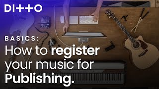 How To Register Your Music For Publishing  Ditto Music [upl. by Blondie]