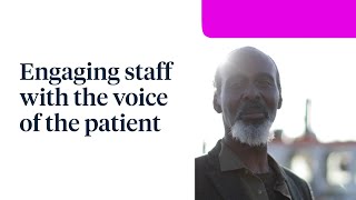 Engaging Staff with Voice of Patient [upl. by Burget]