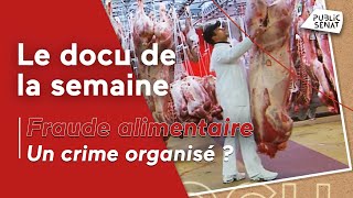 Le docu de la semaine  Fraude alimentaire un crime organisé [upl. by Attelrahc]