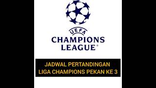 JADWAL PERTANDINGAN LIGA CHAMPIONS PEKAN KE 3 championsleague ligachampions uefachampionsleague [upl. by Saval]