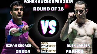 Kiran GEORGE IND vs FRA Alex LANIER  YONEX Swiss Open Badminton 2024  R16 [upl. by Helban39]