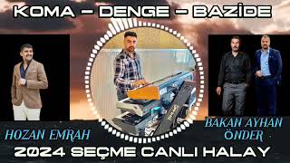 KOMA DENGE BAZİDE 2024 SEÇME CANLI HALAY [upl. by Aleemaj]