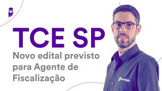 Concurso TCE SP Novo edital previsto para Agente de Fiscalização [upl. by Oileduab]