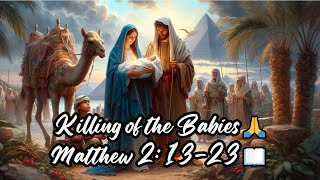 The killing of the babies🙏 Matthew 2 1323📖 [upl. by Niras]