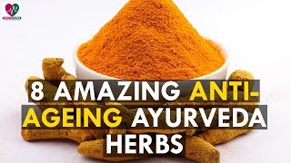 8 Amazing AntiAgeing Ayurveda Herbs [upl. by Atiekahs]